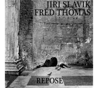 Jiri Slavik & Fred Thomas - Repose