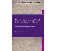 Jiseong James K Wisdom Discourse and Torah in Second Temple J (Copertina rigida)