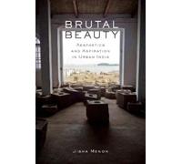 Jisha Menon Brutal Beauty (Tascabile) Performance Works
