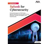 Jit Sinha Ultimate Splunk for Cybersecurity (Digital)