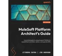 Jitendra Bafna Jim Andrews MuleSoft Platform Architect's Guide (Tascabile)