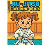 Jiu-Jitsu Coloring Book: A Fun Martial Arts Journey for Kids