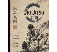 Jiu Jitsu Composition Notebook - Martial Arts Journal: Brazilian Grappling Self Defense Writing Book, College Ruled, 120 Pages, 7.5 x 9.25 - ... Discipline Focus Strength Spirit Notes