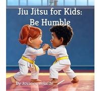 Jiu Jitsu for Kids: Be Humble