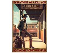 JIUFOTK Cartelli in latta da cowboy Tutto ti ucciderà, quindi scegli qualcosa di divertente. Regalo per gli appassionati di cowboy. Stanza, cucina, bar, club, estetica, 5,5x8 pollici.