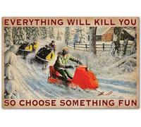 JIUFOTK Cartelli in metallo per appassionati di sci, tutto ti ucciderà, quindi scegli qualcosa di divertente, poster da parete, decorazioni per la stanza, decorazioni per la casa, 8x12 pollici