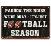 JIUFOTK Cartelli in metallo vintage Scusate il rumore, stiamo bene, è solo la stagione del football, per la decorazione di ristoranti, garage e bar. 8x12 pollici