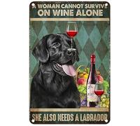 JIUFOTK Cartello vintage in metallo con la scritta Una donna non può sopravvivere solo con il vino, ha anche bisogno di un Labrador, decorazione da parete rustica per casa, camera da let 8x12 pollici