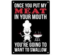 JIUFOTK Una volta che hai messo la mia carne in bocca, divertente cartello in metallo per grigliate, poster per grigliate per casa, ufficio, bar, pub, decorazione da parete, 12x16 pollici