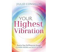Jiulio Consiglio Your Highest Vibration (Tascabile)