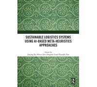 Jiuping Xu Sustainable Logistics Systems Using AI-based Meta-Heurist (Tascabile)