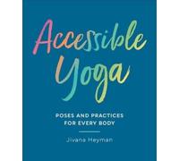 Jivana Heyman Accessible Yoga (Tascabile)