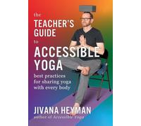 Jivana Heyman The Teacher's Guide to Accessible Yoga (Tascabile)