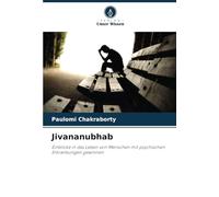 Jivananubhab: Einblicke in das Leben von Menschen mit psychischen Erkrankungen gewinnen