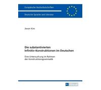 Jiwon Kim Die substantivierten Infinitiv-Konstruktionen im Deutschen (Tascabile)