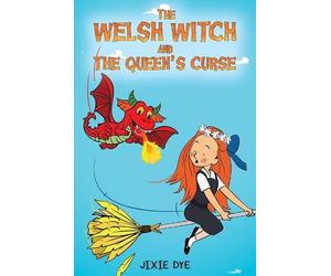 Jixie Dye The Welsh Witch and the Queen's Curse (Tascabile)