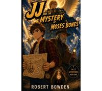 JJ and the Mystery of Moses' Bones