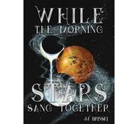 Jj Brinski While the Morning Stars Sang Together (Tascabile)