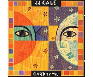Jj Cale - Closer to You
