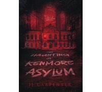 Jj Carpenter The Haunting of Kenmore Asylum (Copertina rigida)