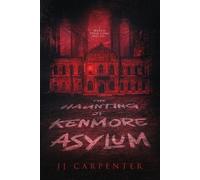 Jj Carpenter The Haunting of Kenmore Asylum (Tascabile)