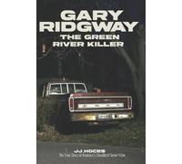 Jj Hoces Gary Ridgway the Green River Killer (Tascabile)