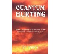 Jj Jones QUANTUM HURTING- Where Autoimmune Diseases and Other Spirit (Tascabile)