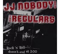 Jj Nobody & The Regulars - Rock-N-Roll Doesn't End At 2:0