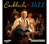 Jj Sansaverino - Cocktails & Jazz