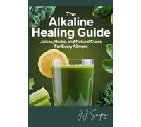 Jj Snipes The Alkaline Healing Guide (Tascabile)