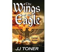 Jj Toner The Wings of the Eagle (Copertina rigida) Black Orchestra