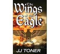 Jj Toner The Wings of the Eagle (Copertina rigida) Black Orchestra