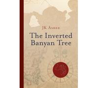 JK Asher The Inverted Banyan Tree (Tascabile)