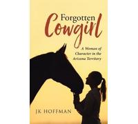 Jk Hoffman Forgotten Cowgirl (Copertina rigida)