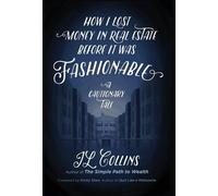 Jl Collins How I Lost Money in Real Estate Before It Was Fash (Copertina rigida)