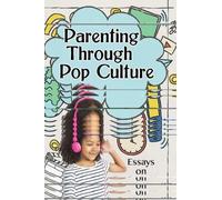JL Schatz Parenting Through Pop Culture (Tascabile)