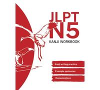 JLPT N5 Kanji Workbook: Self Study Kanji Writing Practice Book