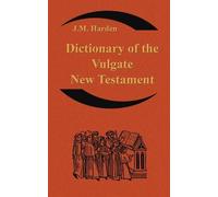 Dictionary of the Vulgate New Testament (Nouum Testamentum Latine ): A