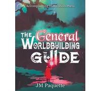 Jm Paquette The General Worldbuilding Guide (Tascabile) World Building Guide