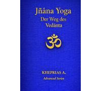 Jñāna Yoga: Der Weg des Vedānta