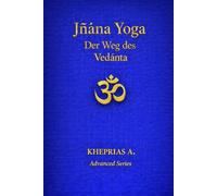 Jñāna Yoga: Der Weg des Vedānta: 3