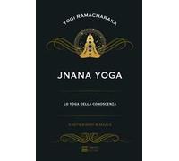 Jnana yoga. Lo yoga della conoscenza