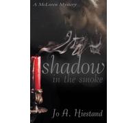 Jo A Hiestand Shadow in the Smoke (Tascabile) McLaren Mysteries Book 3