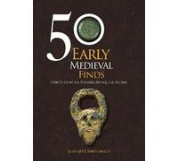 Jo Ahmet Simon Maslin 50 Early Medieval Finds (Tascabile) 50 Finds