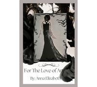 Jo Ann Atcheson Gray Anna Elizabeth For The Love of Art (Tascabile)