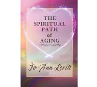 Jo Ann Levitt The Spiritual Path of Aging (Tascabile)