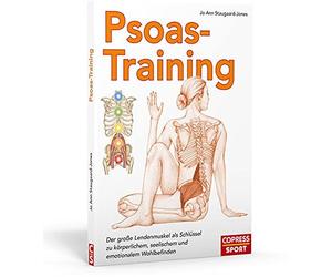 Jo Ann Staugaar Psoas-Training. Der Lendenmuskel als Schlüssel zu ga (Tascabile)