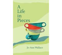 Jo-Ann Wallace A Life in Pieces (Tascabile)