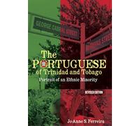 Jo-Anne S. Ferreira The Portuguese of Trinidad and Tobago (Tascabile)