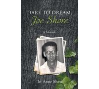 Jo-Anne Shaw Dare to Dream, Joe Shore (Tascabile)